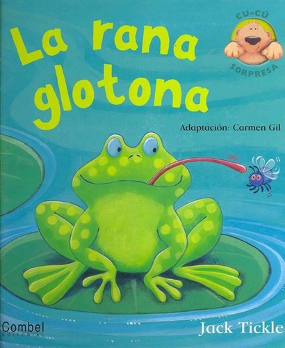 La Rana Glotona, De Tickle, Jack., Vol. S/d. Editorial Combel, Tapa Dura En Español, 2009