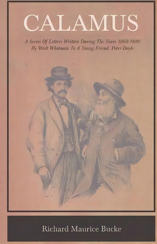 Calamus - A Series Of Letters Written During The Years 1868-1880 By Walt Whitman To A Young Frien..., De Walt Whitman. Editorial Read Books, Tapa Blanda En Inglés