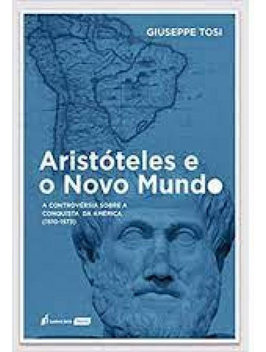 Aristóteles e o Novo Mundo, de Giuseppe Tosi. Editora Lumen Juris, capa mole em português