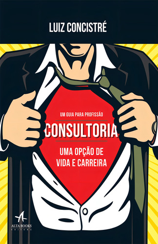 Consultoria uma opção de vida e carreira, de cistré, Luiz Antonio. Editorial Starling Alta Editora E Consultoria Eireli, capa mole em português, 2017