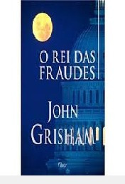 Livro O Rei Das Fraudes - John Grisham [2003]