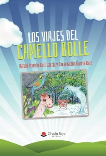 Libro Los Viajes Del Camello Bolle De Rafael Arsenio Ruíz Ga
