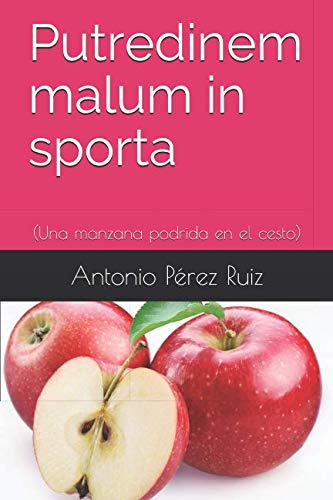 Putredinem Malum In Sporta: -una Manzana Podrida En El Cesto