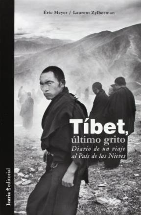 Tibet Ultimo Grito Diario De Un Viaje Al Pais De Las Nieves