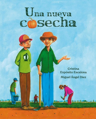 Una Nueva Cosecha, De Exposito Escalona, Cristina. Editorial Cuento De Luz, Tapa Dura En Español