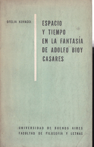 Espacio Y Tiempo En La Fantasía De Adolfo Bioy Casares