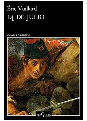 Libro Fisico 14 De Julio. Éric Vuillard · Tusquets