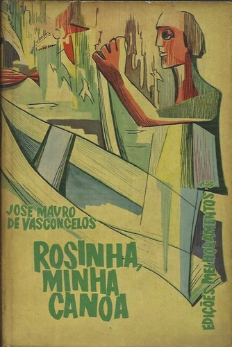 Livro - Rosinha Minha Canoa - José Mauro De Vasconcelos - 2ª Edição - Capa Dura