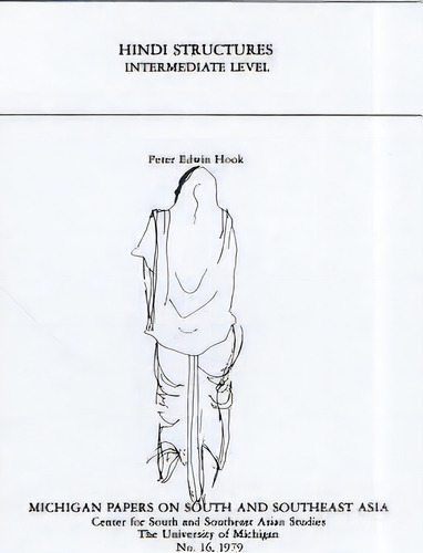 Hindi Structures Intermediate Level, With Drills, Exercises, And Key, De Peter Edwin Hook. Editorial University Michigan Press, Tapa Blanda En Inglés
