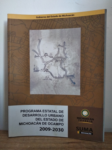 Programa Estatal Desarrollo Urbano De Michoacán 2009 - 2030 