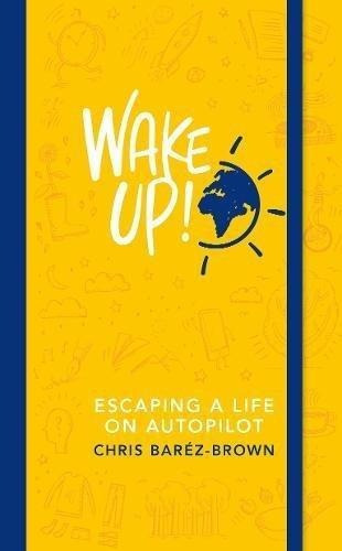 Wake Up! : Chris Barez-Brown, de Chris Baréz-Brown. Editorial Penguin Books Ltd, tapa blanda en inglés