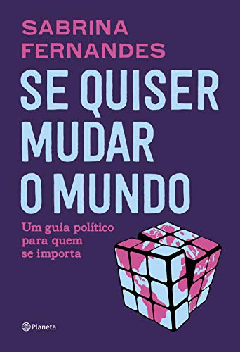 Libro Se Quiser Mudar O Mundo Um Guia Político Para Quem Se