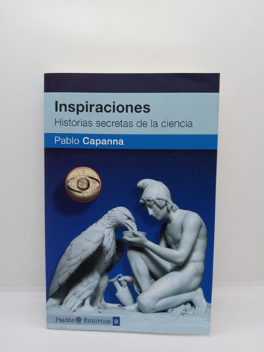 Inspiraciones - Historias Secretas De La Ciencia - Pablo C. 