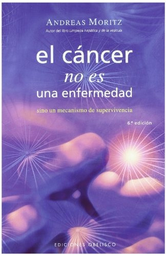 Libro Cancer No Es Una Enfermedad Sino Un Mecanismo De Sup