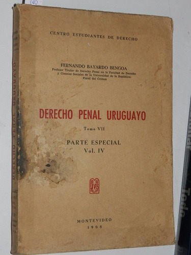 * Derecho Penal Uruguayo - Tomo 7 - F. B. Bengoa.- L052