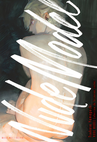 Nude Model, De Yamaguchi, Tsubasa. Editorial Milky Way ,ediciones En Español