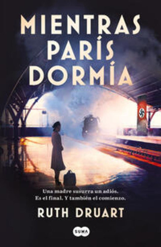 Mientras París Dormía, De Ruth Druart., Vol. 1. Editorial Suma, Tapa Blanda, Edición 2023 En Español, 2023