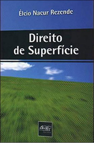 Direito De Superficie, De Rezende, Elcio Nacur. Editora Del Rey, Capa Mole