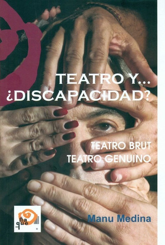 Libro Teatro Y...¿discapacidad?:teatro Brut-teatro Genuino