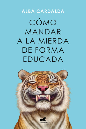 Libro Como Mandar A La Mierda De Forma Educada - Alba Car...