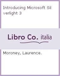 Introducing Microsoft Silverlight 3 - Laurence Moroney