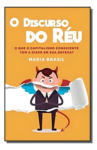 Discurso Do Reu, O: O Que O Capitalismo Consciente, De Anna Maria Brasil. Editora Voo, Capa Mole Em Português, 2021