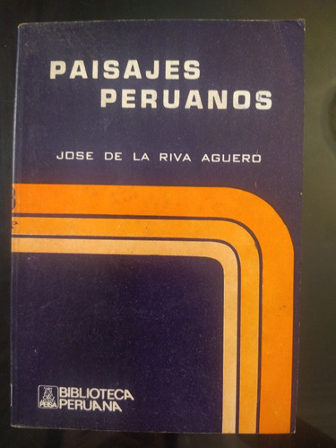 Paisajes Peruanos, José De La Riva Agüero. Peisa