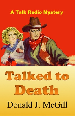 Libro Talked To Death: A Talk Radio Mystery - Mcgill, Don...