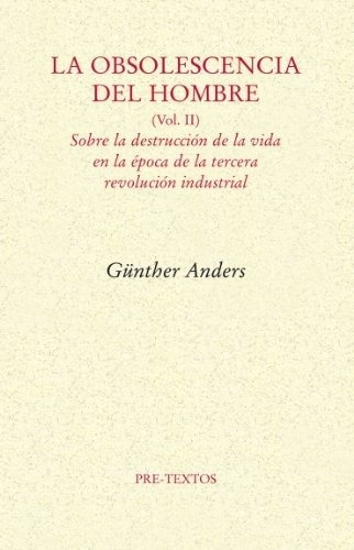 Obsolescencia Del Hombre, La (vol. Ii) - Gunther Anders