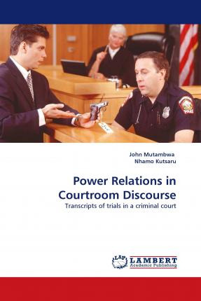 Libro Power Relations In Courtroom Discourse - Nhamo Kuts...