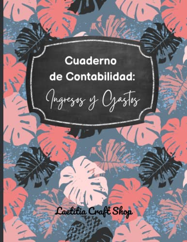 Cuaderno De Contabilidad Ingresos Y Gastos: Libros De Contab