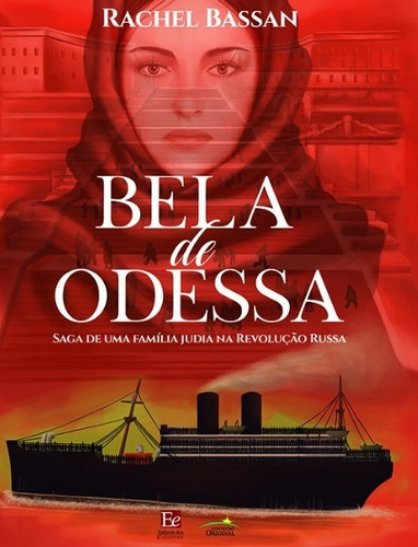 Bela de Odessa: Saga de uma família judia na Revolução Russa, de Bassan, Rachel. Editora dos Editores Eireli, capa mole em português, 2019