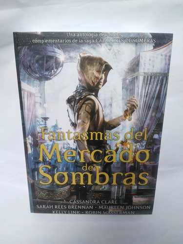 Fantasmas Del Mercado De Sombras Cassandra Clare En Español (Reacondicionado)