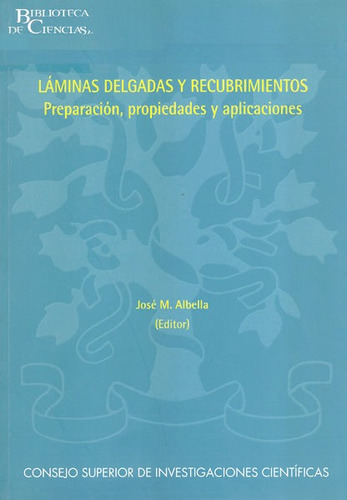 LÃÂ¡minas delgadas y recubrimientos, de ALBELLA,JOSE M.. Editorial Consejo Superior de Investigaciones Cientificas, tapa dura en español
