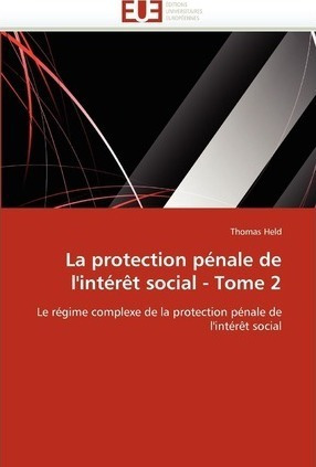 La Protection P Nale De L'int R T Social - Tome 2 - Held-t