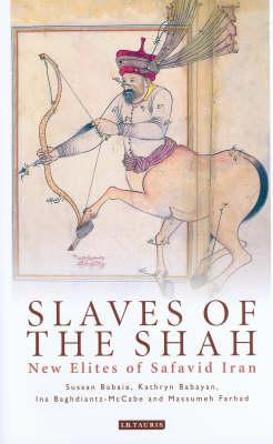 Libro Slaves Of The Shah : New Elites Of Safavid Iran - S...