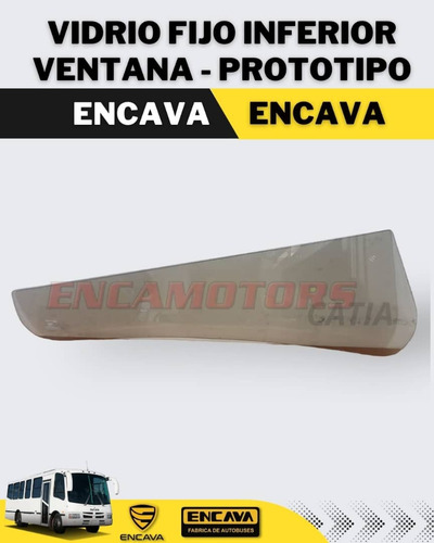 Vidrio Fijo Inferior Ventana - Prototipo Encava 