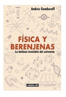 Libro Física Y Berenjenas Andrés Gomberoff Nuevo Sellado