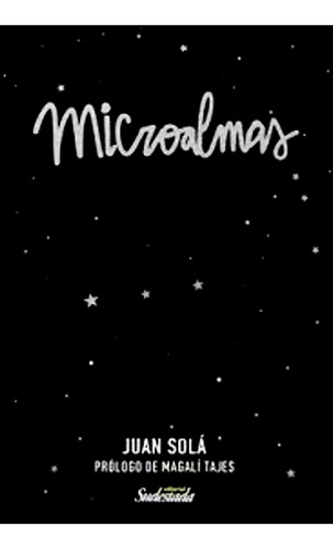 Microalmas - Juan Sola- Libro Nuevo - Envio En Dia