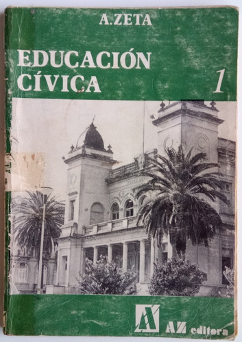Educación Cívica 1 Primer Curso Editorial A Zeta Az Libro