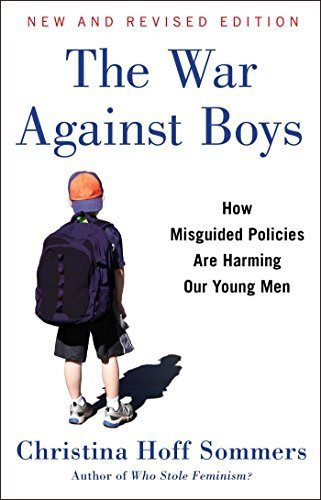 The War Against Boys : How Misguided Policies Are Harming...