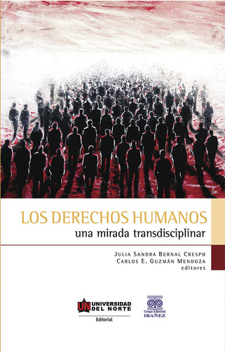 Los Derechos Humanos, De Julia Bernal Crespo, Carlos Guzmán Mendoza. U. Del Norte Editorial, Tapa Blanda, Edición 2014 En Español