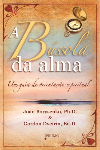 A bússola da alma - Um guia de orientação espiritual, de Borysenko, Joan. Editora Rocco Ltda, capa mole em português, 2008