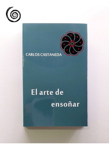 El Arte De Ensoñar - Carlos Castaneda