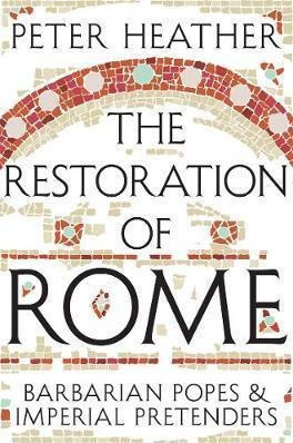 The Restoration Of Rome : Barbarian Popes  And  Imperial Pre