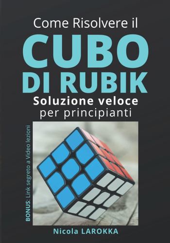 Libro: Come Risolvere Il Cubo Di Rubik: Soluzione Veloce Per