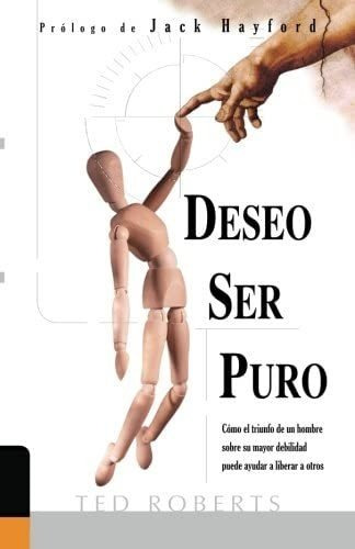 Libro: Deseo Ser Puro (spanish Edition)