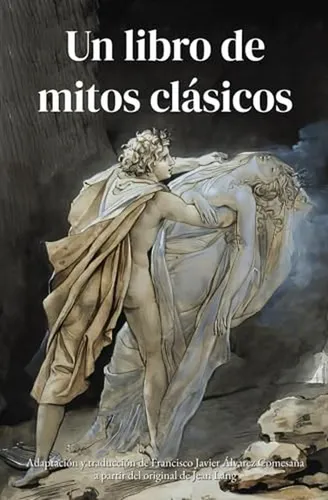 Un Libro De Mitos Clasicos: 27 Relatos Mitologicos Basados P