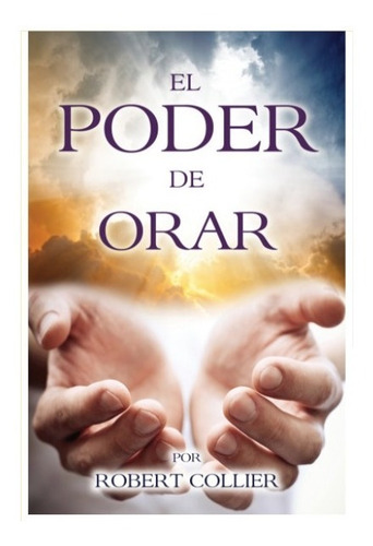 El Poder De Orar