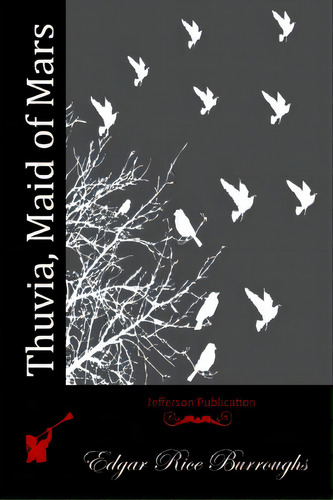 Thuvia, Maid Of Mars, De Burroughs, Edgar Rice. Editorial Createspace, Tapa Blanda En Inglés